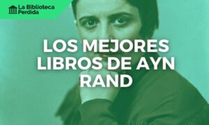 Los Mejores Libros de Ayn Rand