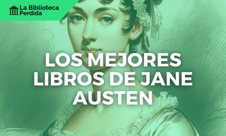 Los 7 Mejores Libros de Jane Austen - La Biblioteca Perdida