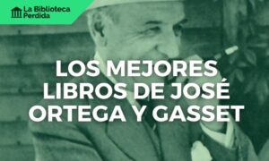 Los Mejores Libros de Jose Ortega y Gasset