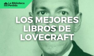Los Mejores Libros de Lovecraft