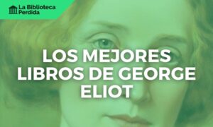 Los mejores libros de George Eliot
