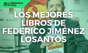 Los Mejores libros de Federico Jiménez Losantos