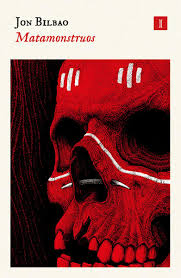 Matamonstruos de Jon Bilbao