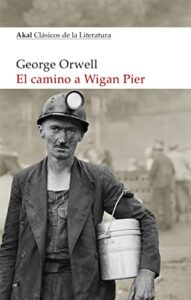 Resumen de El camino a Wigan Pier de George Orwell