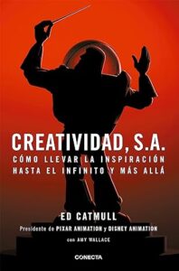 Resumen de Creatividad, S.A de Ed Catmull
