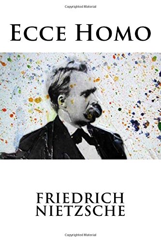 Resumen de Ecce Homo de Nietzsche