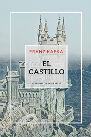 Resumen de El castillo de Franz Kafka
