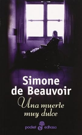 Resumen de Una muerte muy Dulce de Simone de Beauvoir