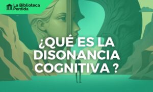 ¿Qué es La Disonancia Cognitiva?